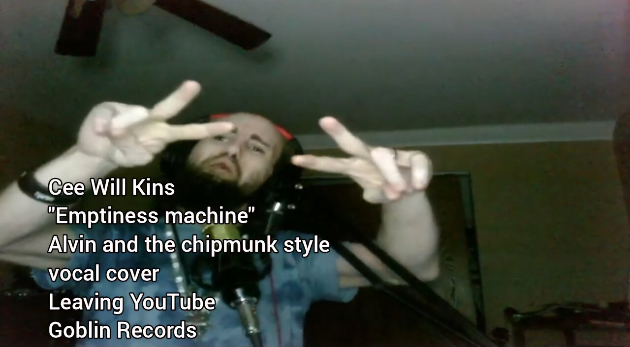 Cyraxx YouTube 10-10-24 Emptiness machine Alivin and the chipmunk style vocal cover