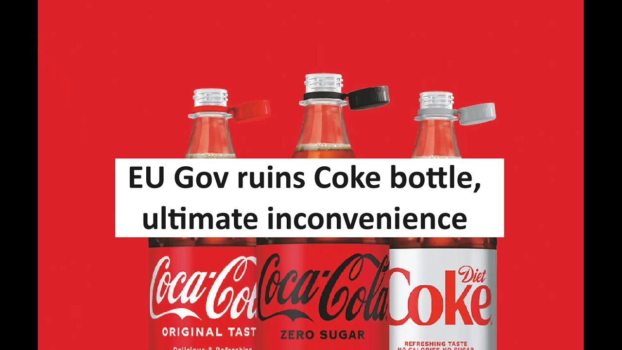 EU ruins Coke Bottle, cap hits user in face