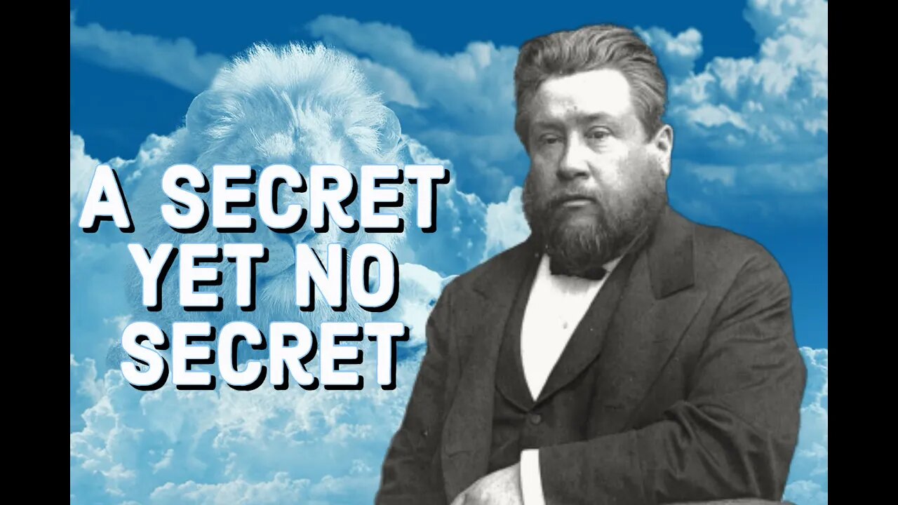 A Secret and Yet No Secret- Charles Spurgeon Sermon (C.H. Spurgeon) | Christian Audiobook | Secrets