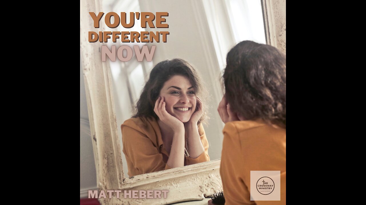 You're Different Now