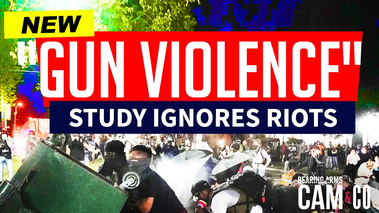 New "Gun Violence" Study Ignores Impact, Aftermath of 2020 Riots