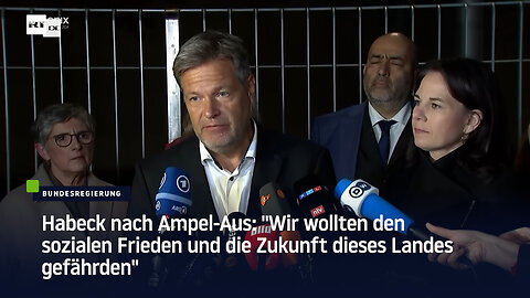 Habeck nach Ampel-Aus: "Wir wollten den sozialen Frieden und die Zukunft dieses Landes gefährden"