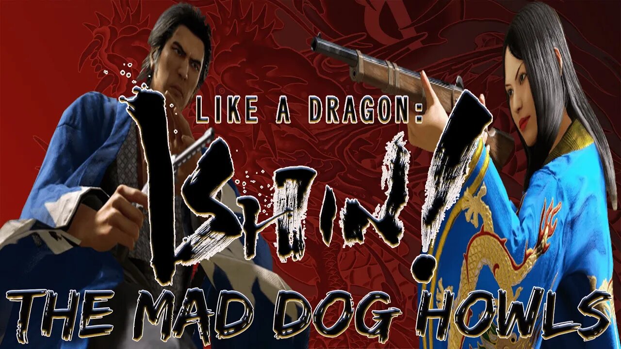 Like A Dragon: Ishin! Chapter 8- The Mad Dog Howls