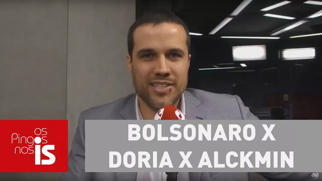 Felipe Moura Brasil: Bolsonaro x Doria x Alckmin