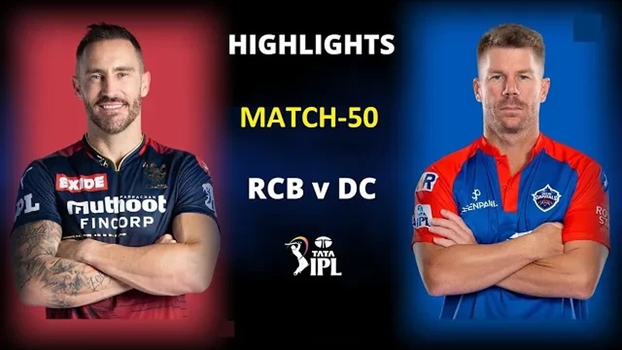 IPL HIGHLIGHTS 2023, M50- Royal Challengers Banglore(RCB) vs Delhi Capitals(DC)