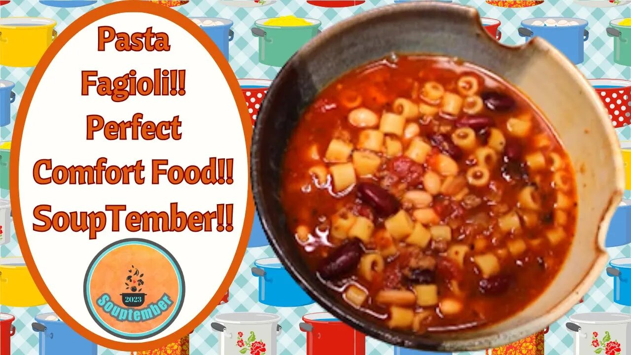 PASTA FAGIOLI TRUE COMFORT FOOD!! SOUPTEMBER!