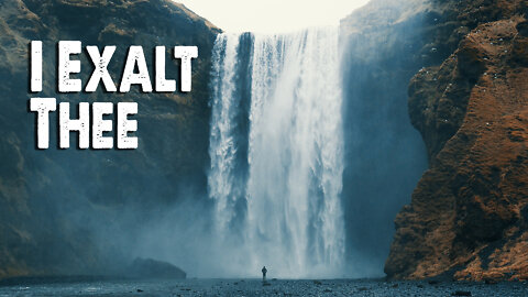 I Exalt Thee