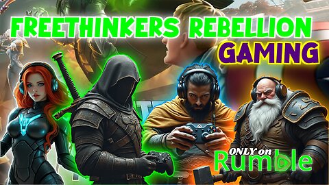Play Games, Talk Politics. Freethinkers Rebellion RUMBLE Chat