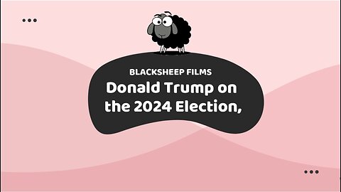Donald Trump on the 2024 Election,ep 19