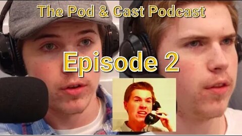 The Pod & Cast Podcast | Episode 2