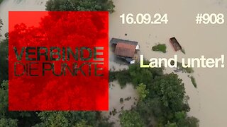 Verbinde die Punkte 908 - Land unter vom 16.09.2024