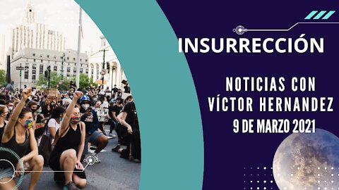 Insurreccion - Marzo 9, 2021