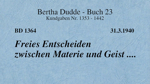 BD 1364 - FREIES ENTSCHEIDEN ZWISCHEN MATERIE UND GEIST ....
