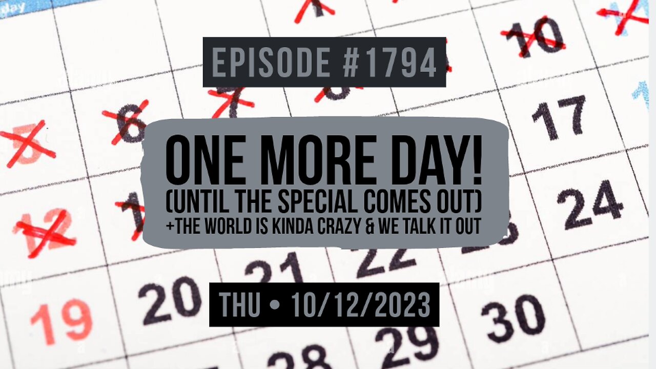 Owen Benjamin | #1794 One More Day! (Until The Special Comes Out) + The World Is Kinda Crazy & We Talk It Out