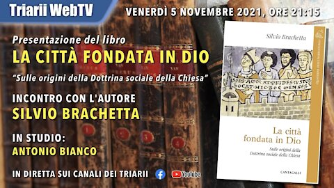 PRESENTAZIONE DEL LIBRO “LA CITTÀ FONDATA IN DIO” - SILVIO BRACHETTA
