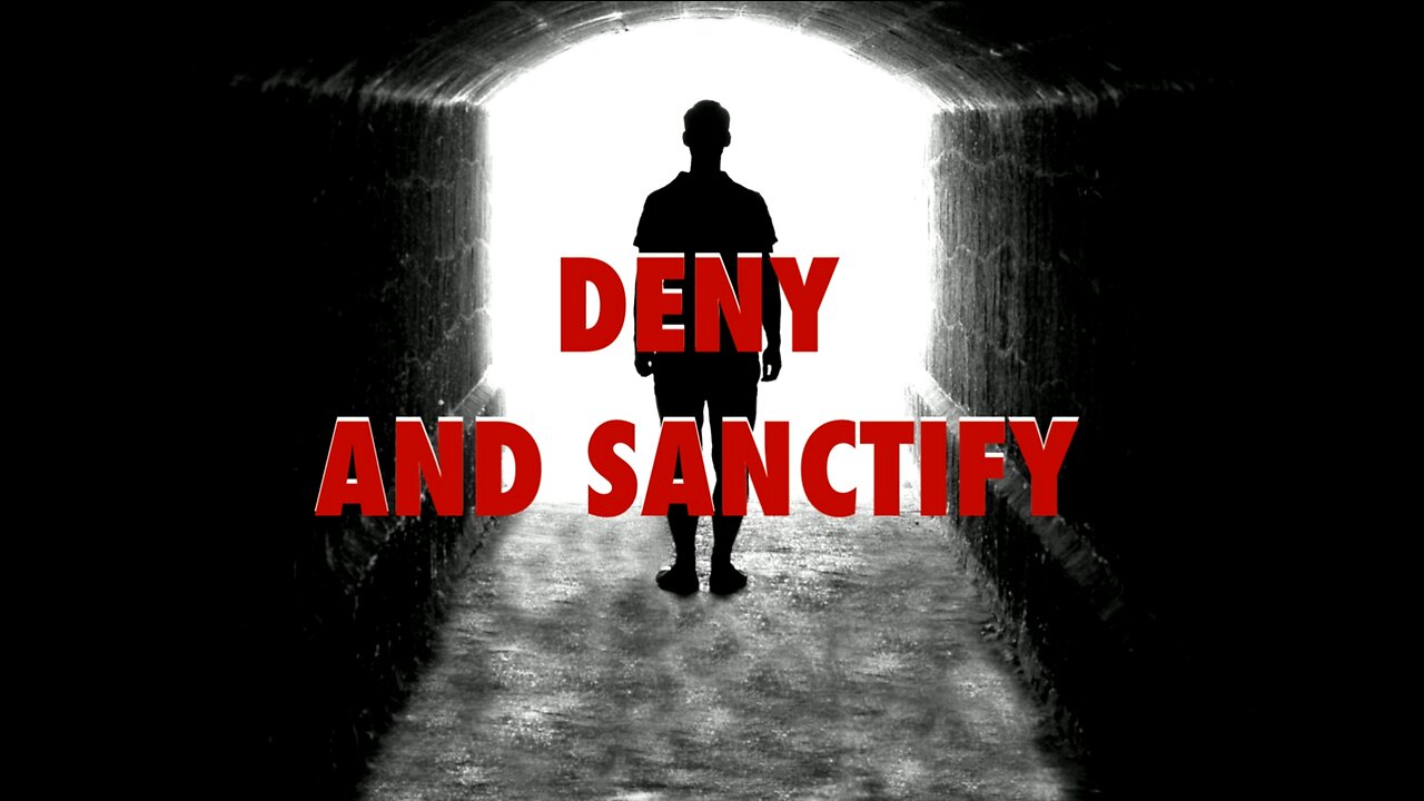 Teaching - Deny and Sanctify (10-25-2021)