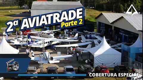 ✈️ Cobertura da Aviatrade 2022 - Parte 02