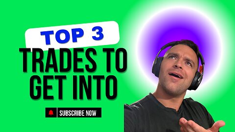 Top 3 Trades To Get Into