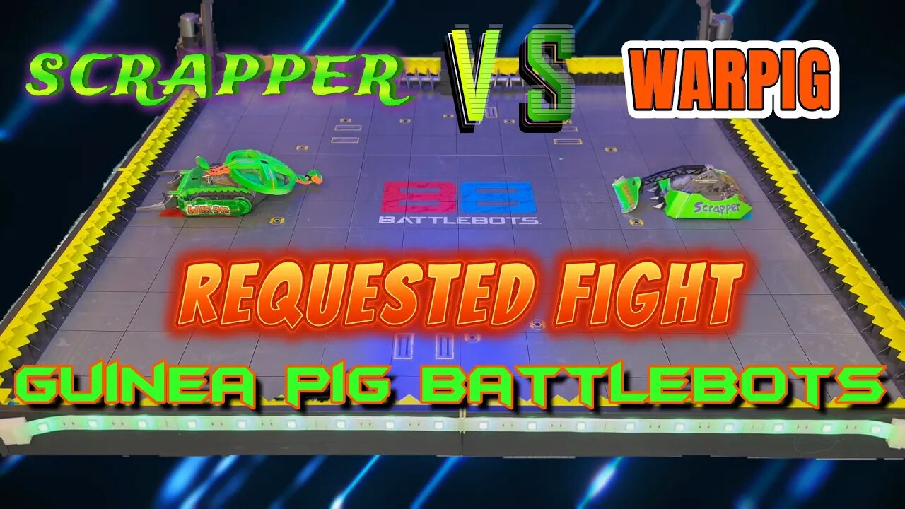 Requested Fight Scrapper vs WarPig