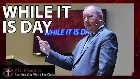 "While It Is Day" | Pastor Ron Russell