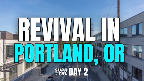 Revival in Portland, OR Day Two | The Temple of God 2022-04-09 19:56