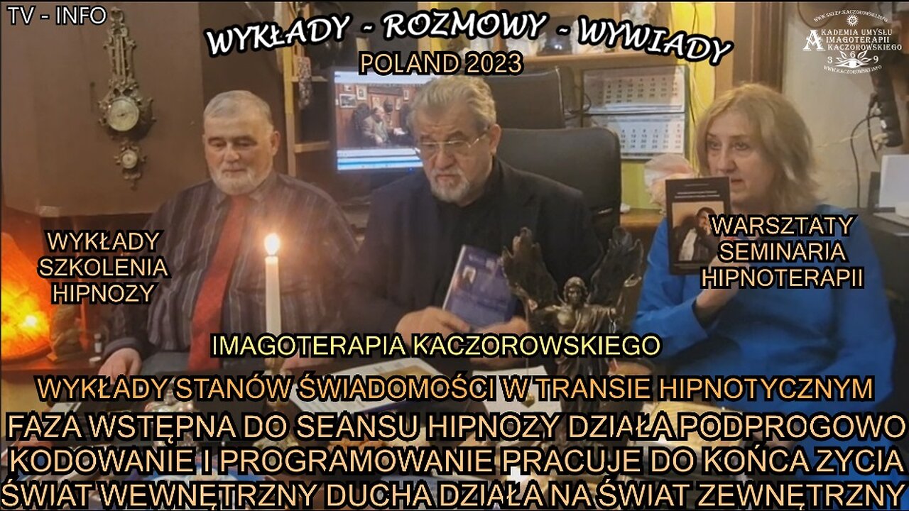 FAZA WSTĘPNA DO SEANSU HIPNOZY DZIAŁA PODPROGOWO KODOWANIE I PROGRAMOWANIE PRACUJE DO KOŃCA ZYCIA ŚWIAT WEWNĘTRZNY DUCHA DZIAŁA NA ŚWIAT ZEWNĘTRZNY.WYKŁADY,WARSZTATY,SZKOLENIA,SEMINARIA HIPNOZY I HIPNOTERAPII/IMAGOTERAPIA KACZOROWSKIEGO