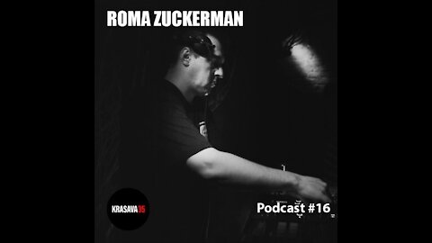 Roma Zuckerman @ KRASAVA35 Podcast #16