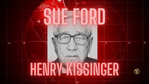 Sue (Esther) Ford on Henry Kissinger