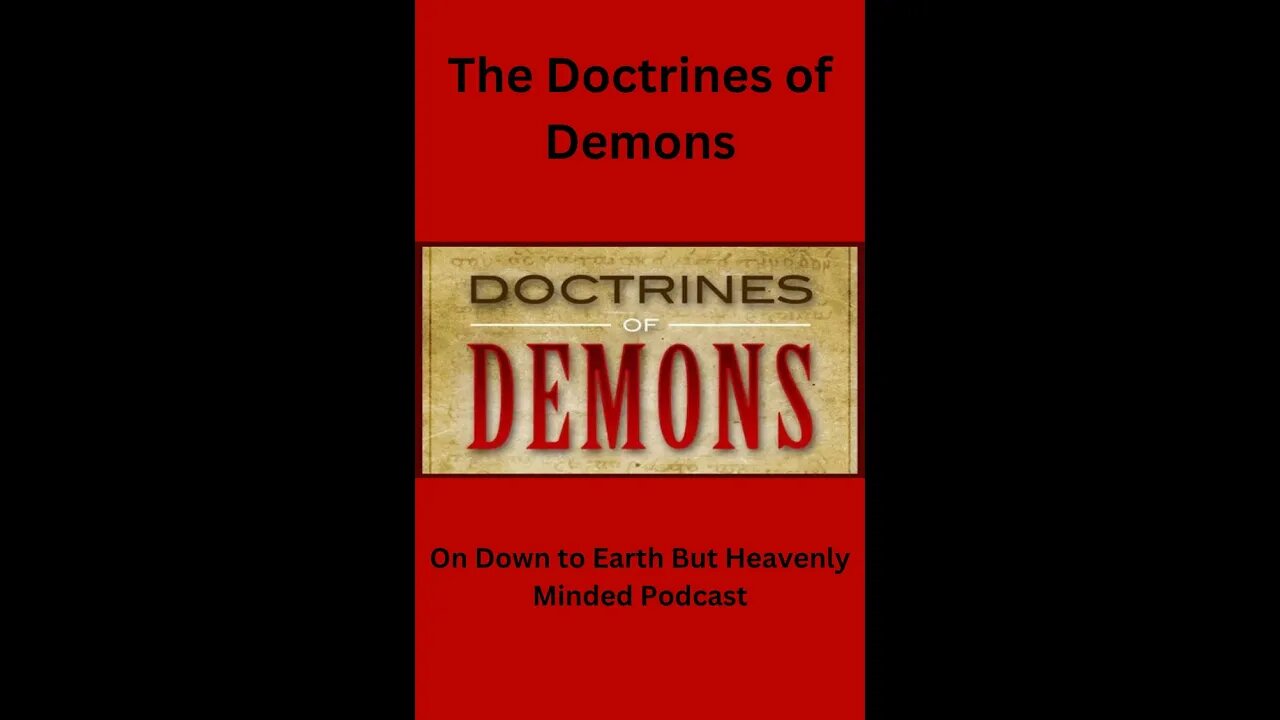 The Doctrines of Demons on Down to Earth But Heavenly Minded Podcast