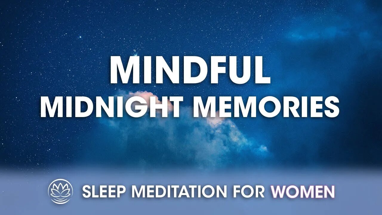 Mindful Midnight Memories // Sleep Meditation for Women