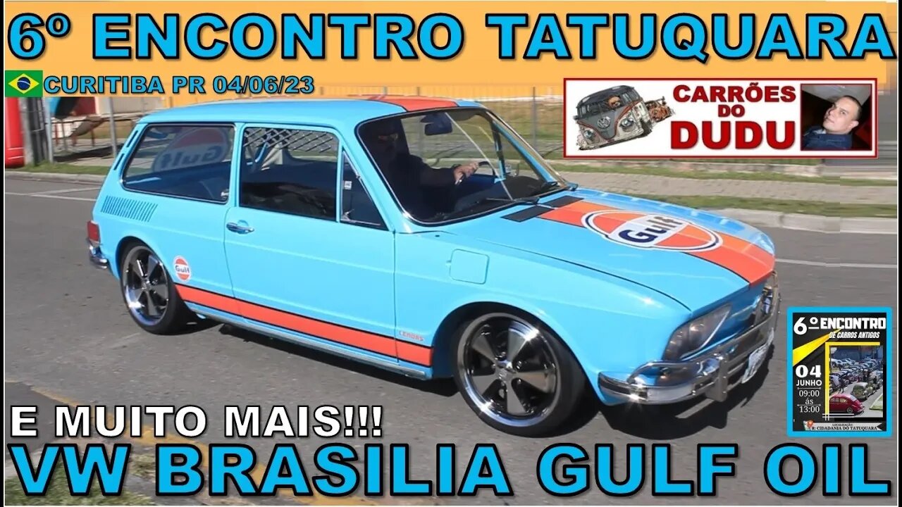 6º ENCONTRO CARROS ANTIGOS TATUQUARA CURITIBA - CARRÕES DO DUDU