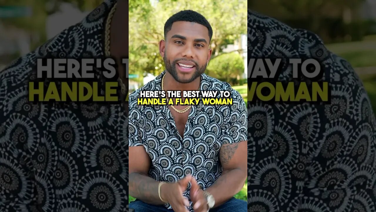 The BEST Way To Handle Flaky Women