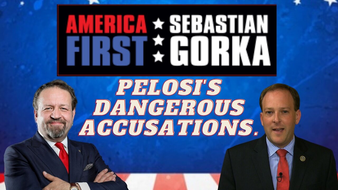 Pelosi's dangerous accusations. Rep. Lee Zeldin with Sebastian Gorka on AMERICA First