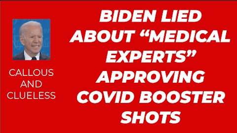 BIDEN LIED, AGAIN, ABOUT COVID BOOSTER SHOTS