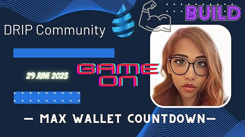 DRIP COMMUNITY: Countdown | 7 Days To Max Wallet | Wallet Creation May 2021