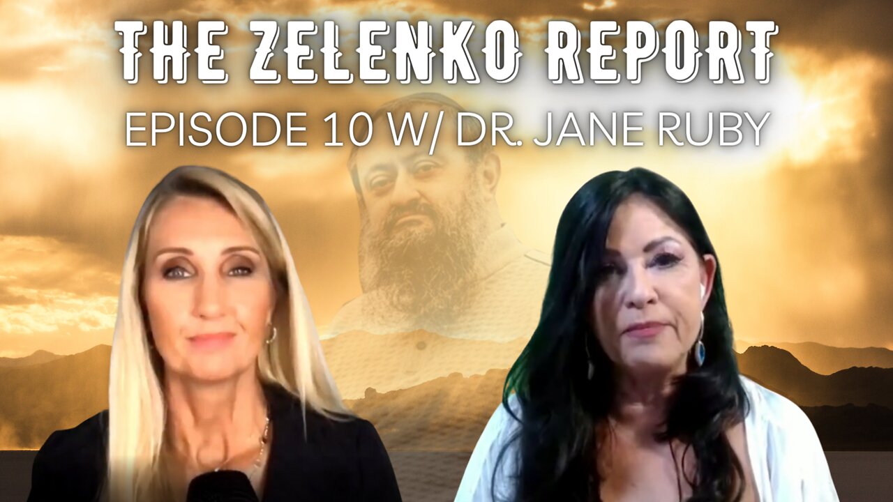 "America Is Beaten Up, but It's Not Beaten" - The Zelenko Report Episode 10 W/ Dr. Jane Ruby