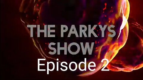 The Parkys show episode 2-drunk ramblings about the last of us