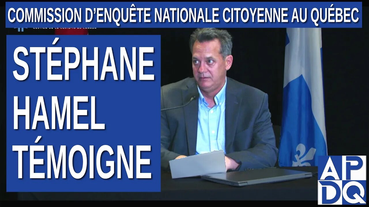 CeNC - Commission d’enquête nationale citoyenne - Stéphane Hamel témoigne