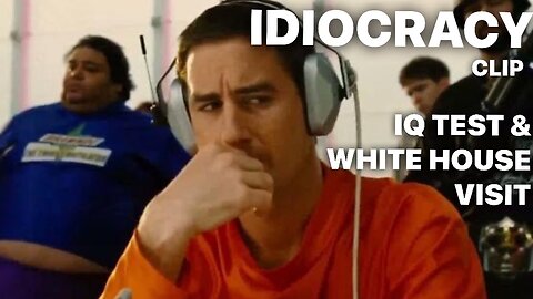 IQ Test and White House Visit / IDIOCRACY