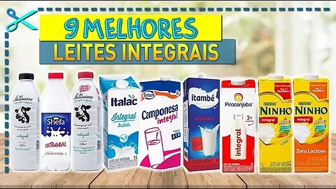 🏆 9 Melhores Leites Integrais