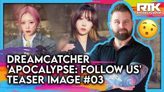 DREAMCATCHER (드림캐쳐) - 'Apocalypse: Follow Us' Teaser Images 03 (Reaction)