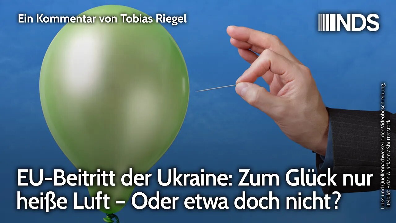 231110_EU_Beitritt_der_Ukraine_Zum_Glueck_nur_heisse_Luft_Oder_etwa_doch_nicht_NDS