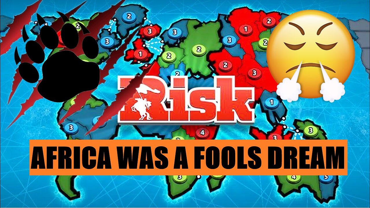 Risk Global Domination - Africa Was A Fools Dream