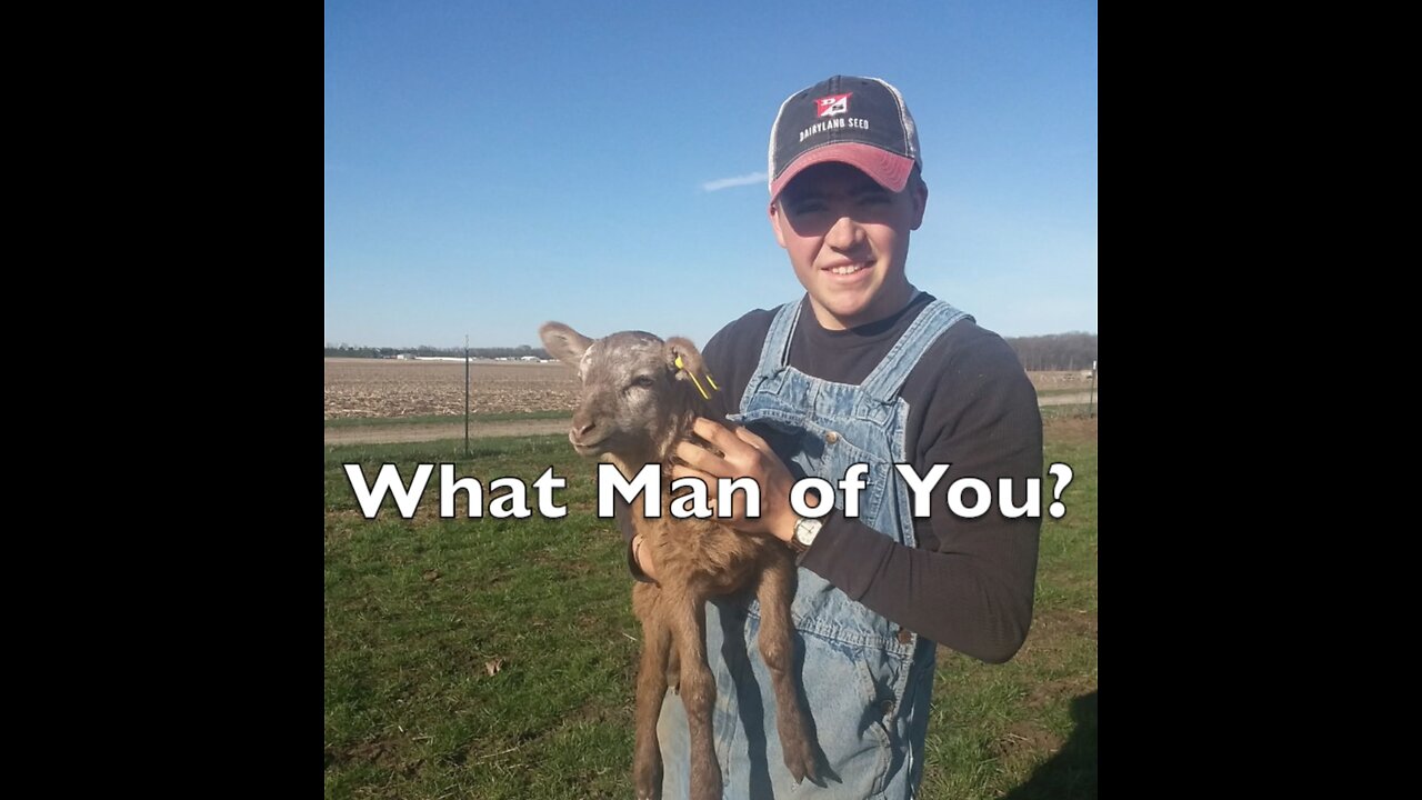 What Man Of You?