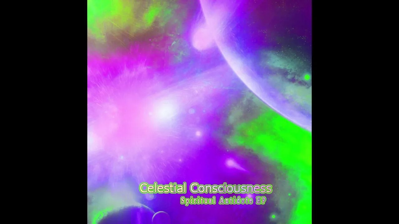 Celestial Consciousness - Spiritual Antidote