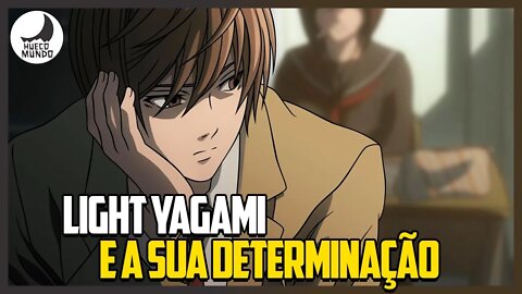 A determinação de Light Yagami em Death Note! | Hueco mundo
