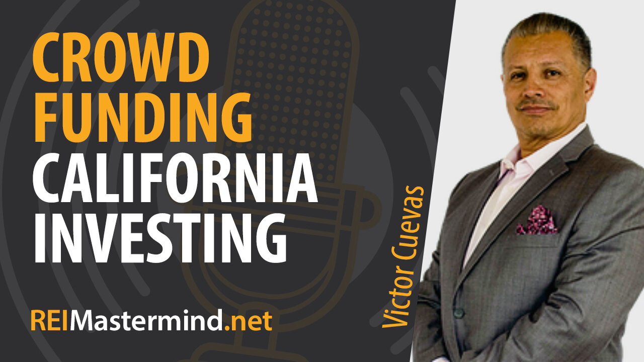 Crowd Funding California Investing with Victor Cuevas