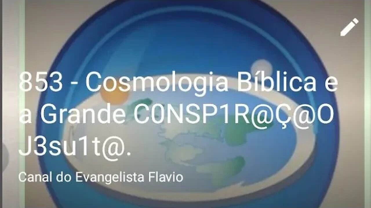 852 - Cosmologia Bíblica e a C0NSP1R@Ç@0 J3SU1T@