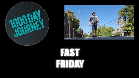 1000 Day Journey 0437 Fast Friday