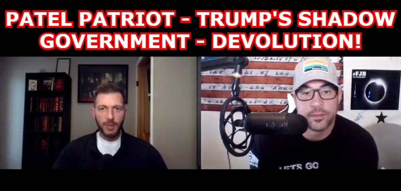 DAVID NINO RODRIGUEZ: PATEL PATRIOT - TRUMP'S SHADOW GOVERNMENT - DEVOLUTION!